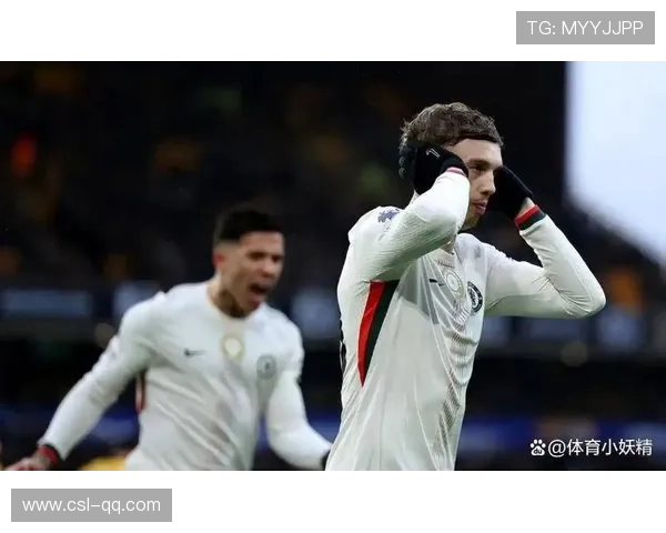 切尔西3-1客胜狼队 帕尔默38分钟戴帽创历史纪录